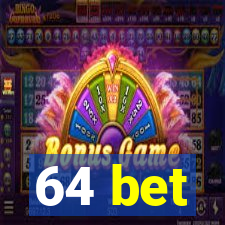 64 bet